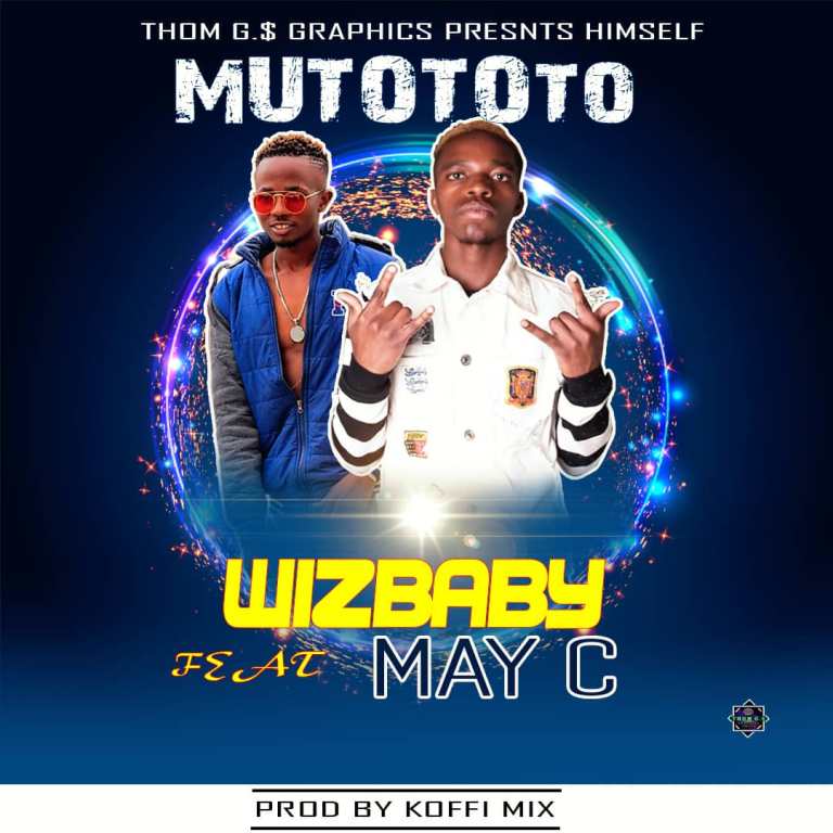 Wizbaby ft May C – Mupeniko Mutototo (prod Koffimix)