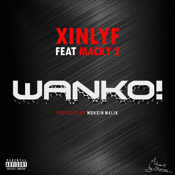 Xinlyf ft Macky 2 – Wanko (Prod. by Mohsin Malik & Ricore)