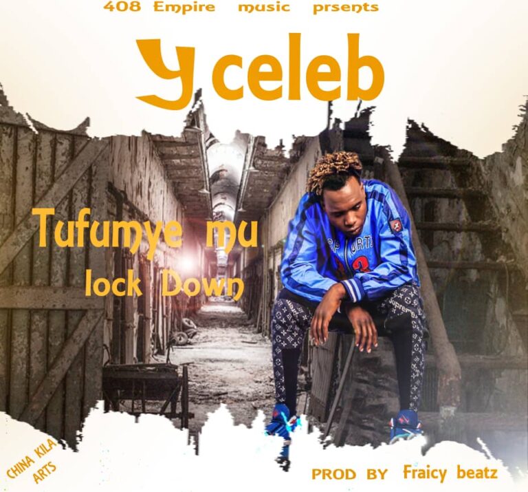 Y Celeb (408 Empire) – Tufumye Mu Lockdown