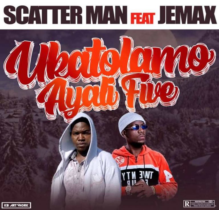 Scatter Man ft Jemax – Ukatolamo Ayali Five