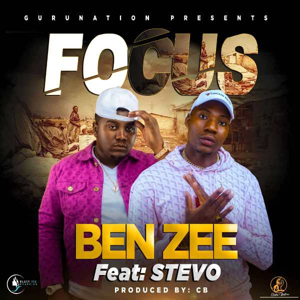 Ben Zee ft Stevo – Focus (Prod by CB & D Jonz)