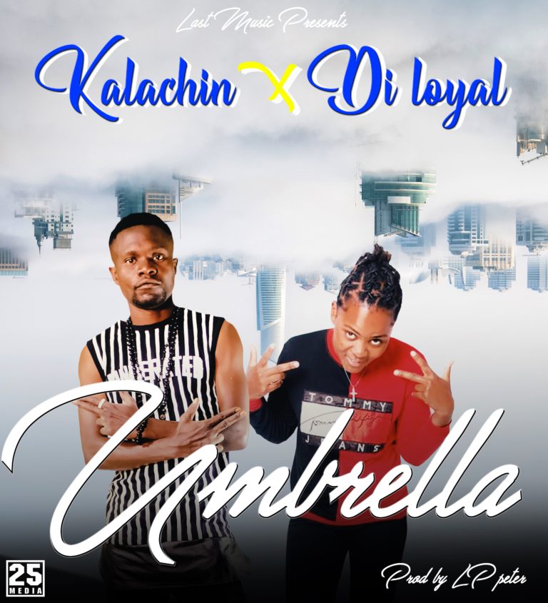 Kalachin ft Di Loyal – Umbrella