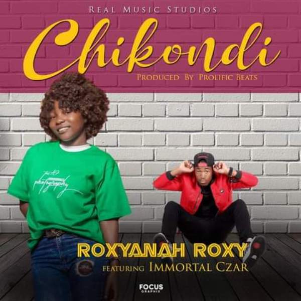 Roxyanah Roxy ft Immortal Czar – Chikondi