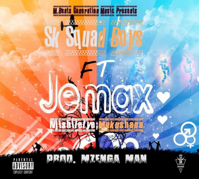 SK Squad Boys ft Jemax – Njishilefye Mukushana