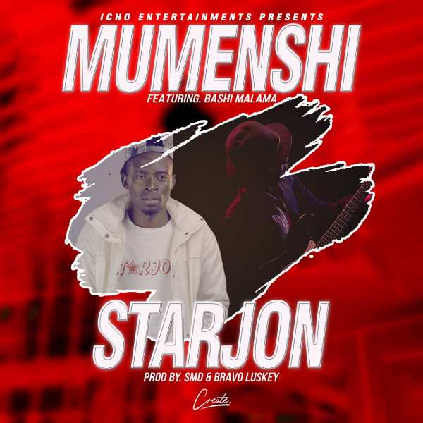 Starjon ft Bashi Malama – Mumenshi (Prod By S.M.D & SuperEver)