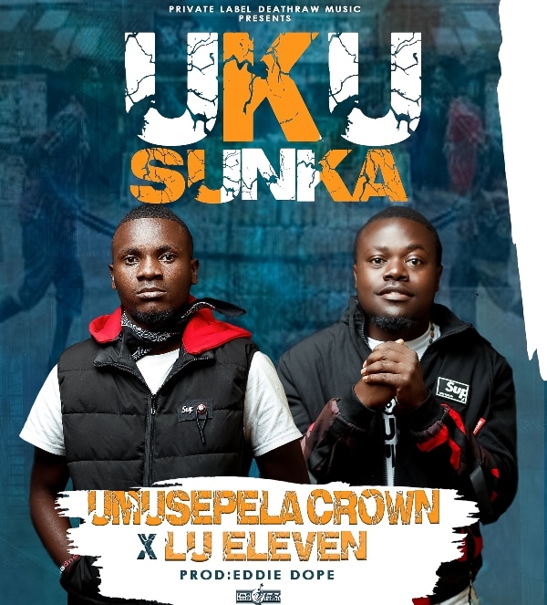 Umusepela Crown & Lu Eleven – Ukusunka