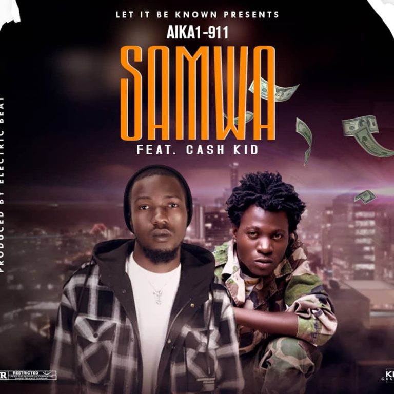 Aika1-911 ft CashKid – Samwa [prod by Electric Beats]