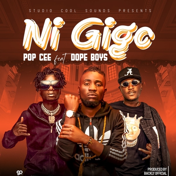 POP CEE FT DOPE BOYS – GIGO