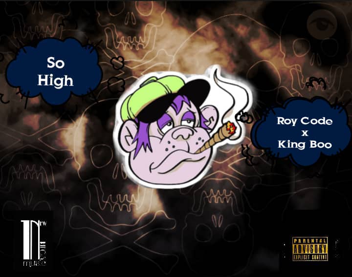 Roy Code ft King Boo – So High (Prod By SuperEver)