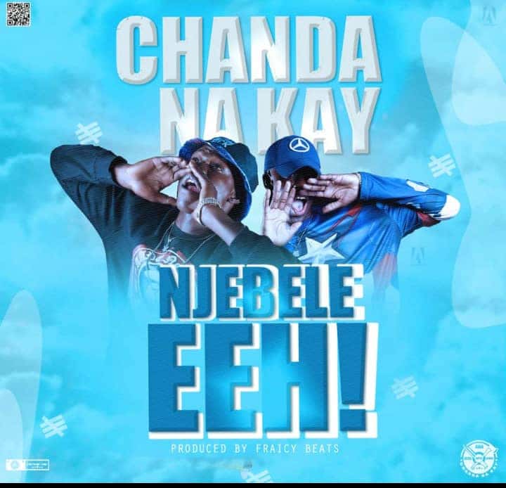 Chanda Na Kay – Njebele Hee (Prod By Dj Momo & Fraicy Beats)