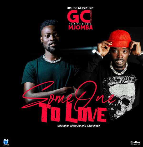 GC ft Mjomba – Someone To Love