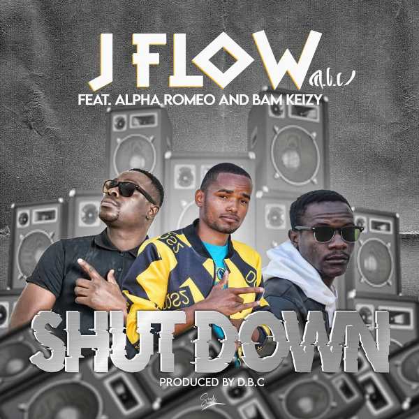 J Flow (D.B.C) ft Alpha Romeo x Bam Keizy – Shut Down