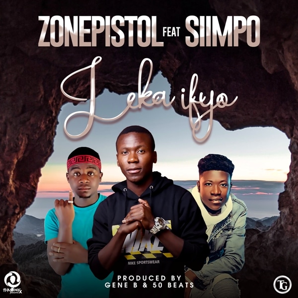 Zone Pistol ft Siimpo – Leka Ifyo (Gene B & 50 beats)