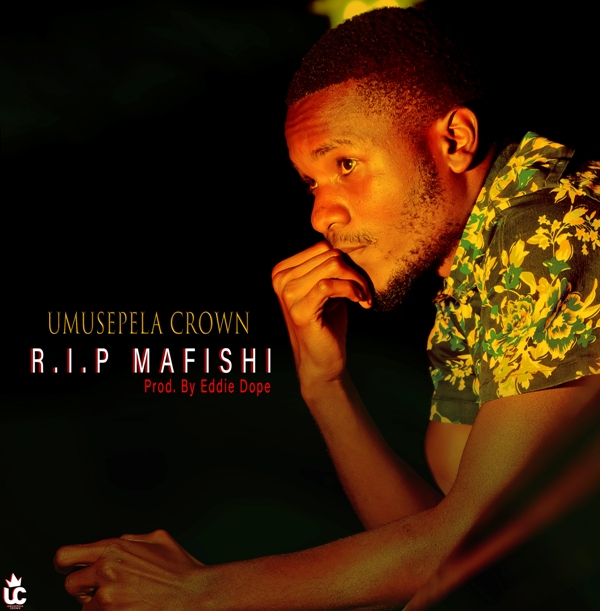 Umusepela Crown – R.I.P Mafishi