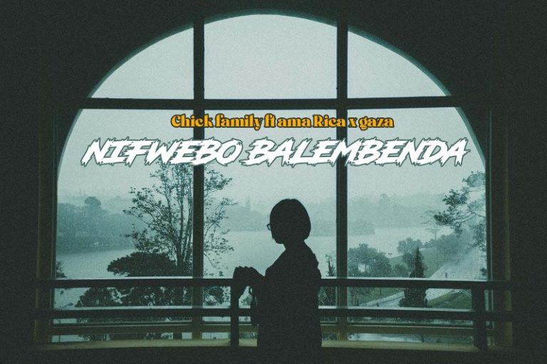 Chick Family ft Ama Rica x Gaza – Nifwebo Balependa