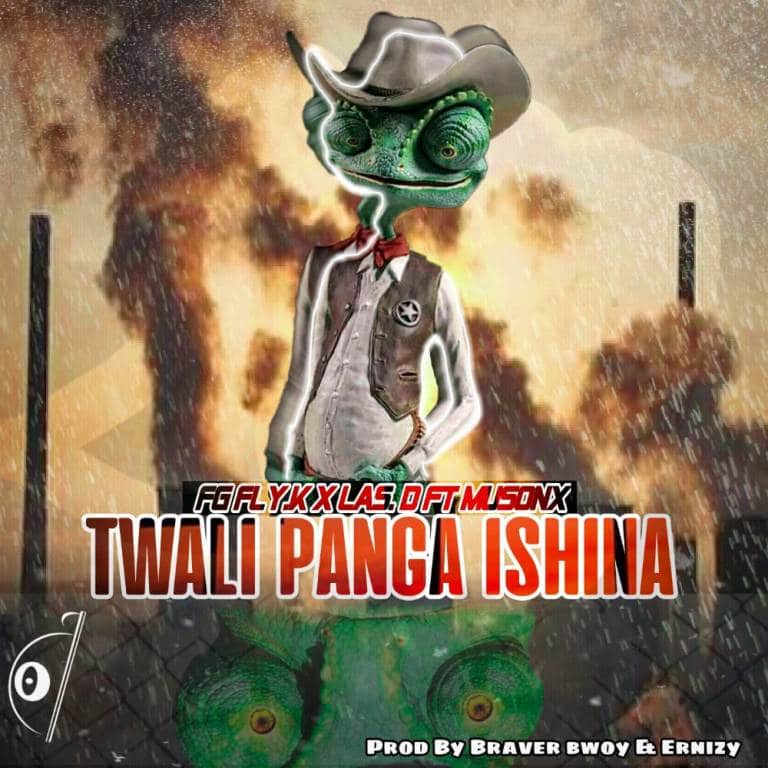 Fg Fly K x Las D Ft Musonx – Twali Panga Ishina