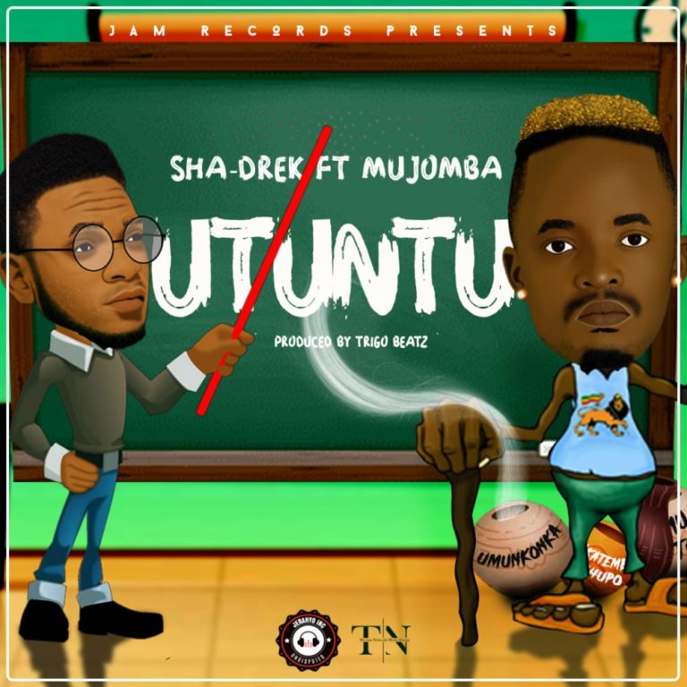 Sha-dreck ft Mjomba – Utuntu (Prod By TrigoBeatz)