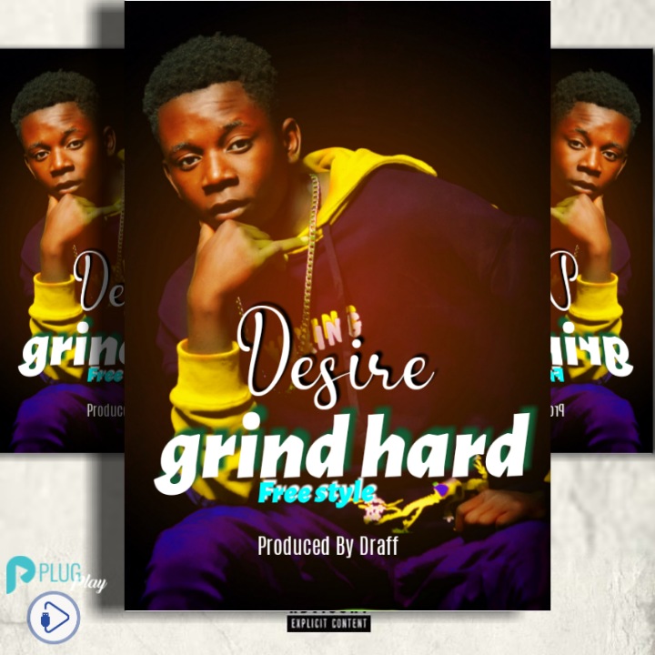 Desire – Grind Hard Freestyle (prod by Draff)