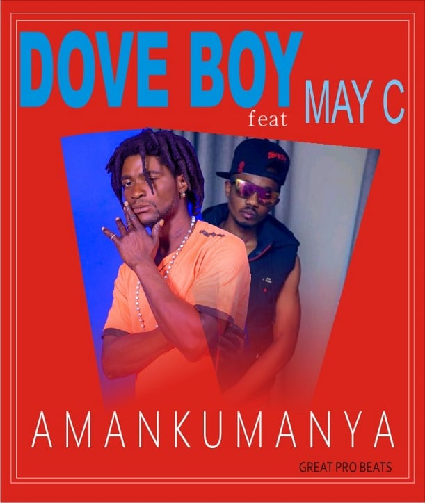 Dove Boy x May C – Amankumanya [Great Pro Beats]