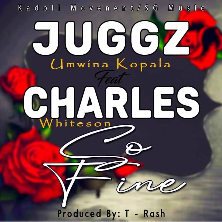 Juggz Umwina Kopala ft Charles Whiteson – So Fine (Prod by T-Rash)
