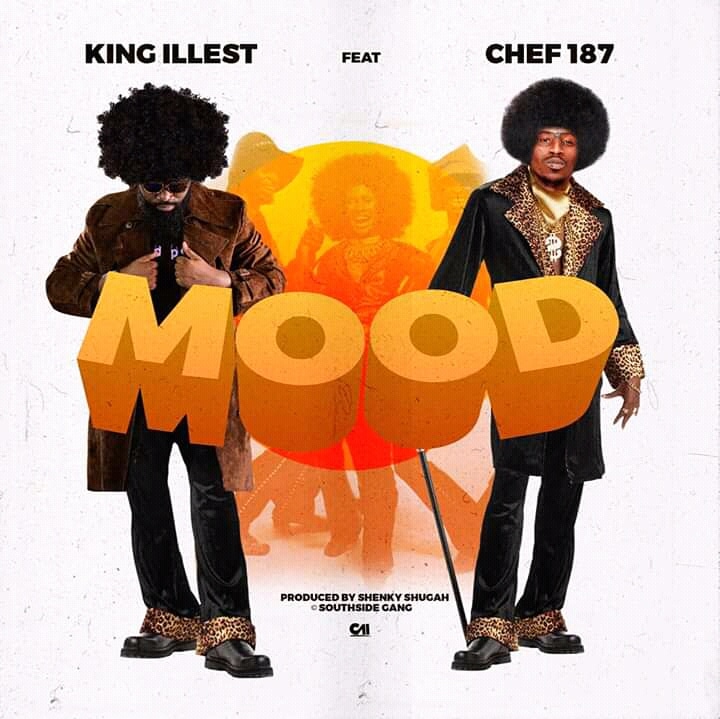King Illest ft Chef 187 – MOOD (Prod by Shenky Shugah)