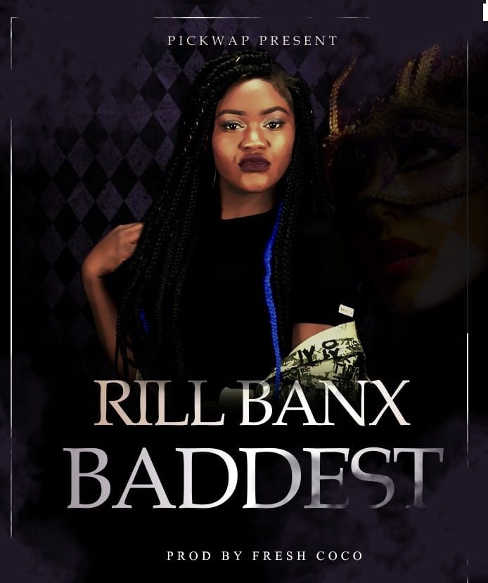 Rill Banx – Baddest