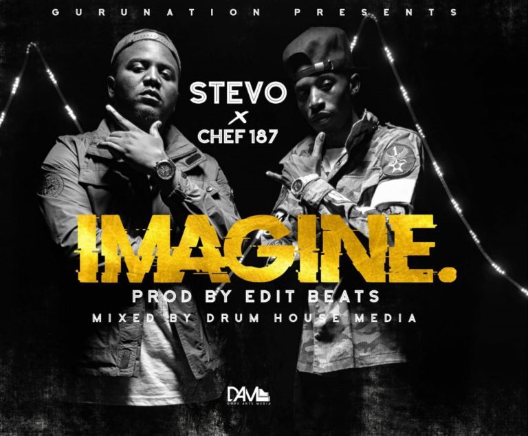 Stevo ft Chef 187 – Imagine