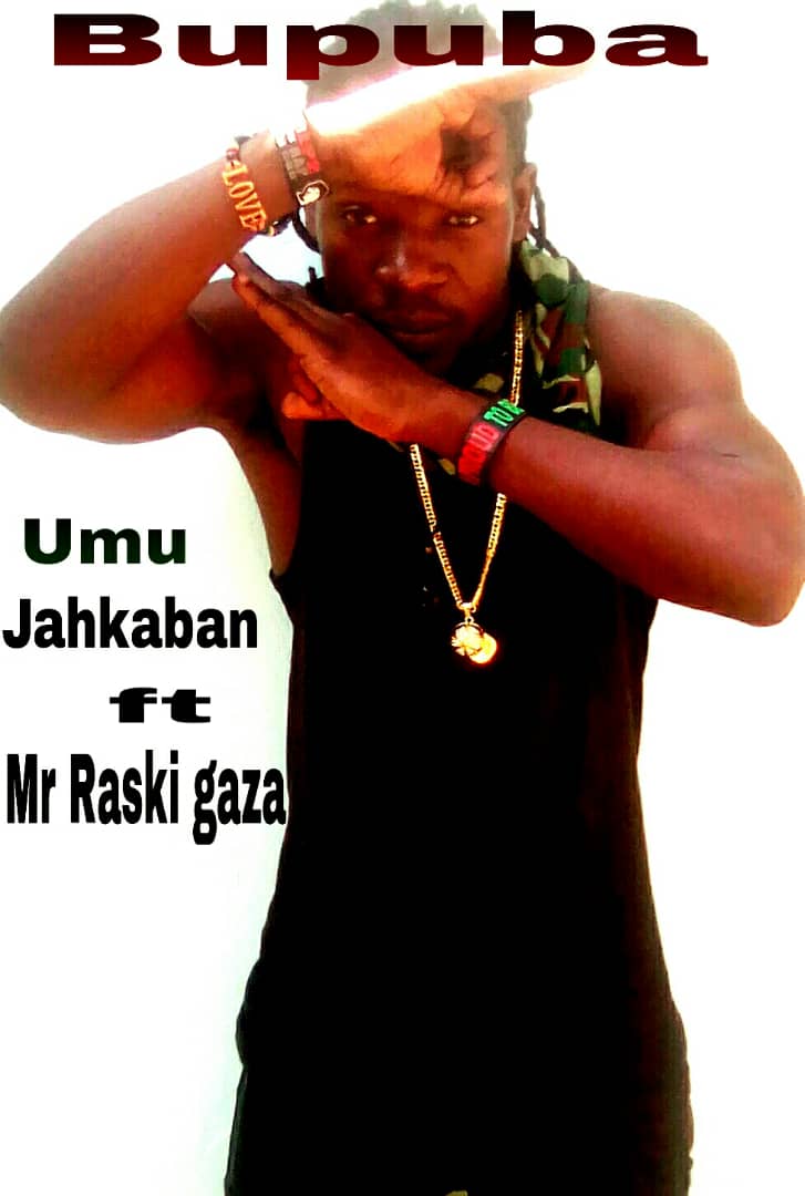 Umu Jahkaban ft Mr Raski Gaza – Bupuba (prod by Dexter)