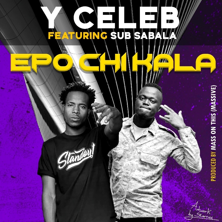 Y Celeb ft Sub Juice – Epo Chi kala prod byMassOnThis