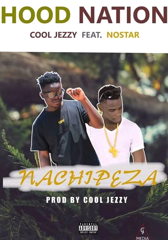 Cool Jezzy Ft Nostah – Nachipeza (Prod By Cool Jezzy)