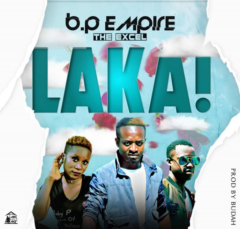 B.P Empire The Excel – L.A.K.A (Prod By Budha Records L.V.T.Y.N.MVZIK)