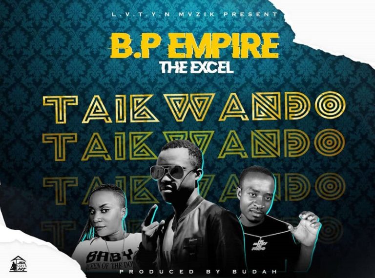 B.P Empire The Excel – Taekwando (prod by Budha Record L.V.T.Y.N.MVZIK)