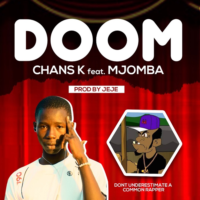 Chans K ft Mjomba – Doom (prod by Jeje)