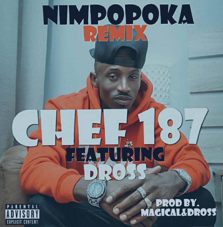 Chef 187 ft Dross – Nimpopoka Remix