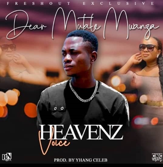 Heavenz Voice – Dear Mutale Mwanza