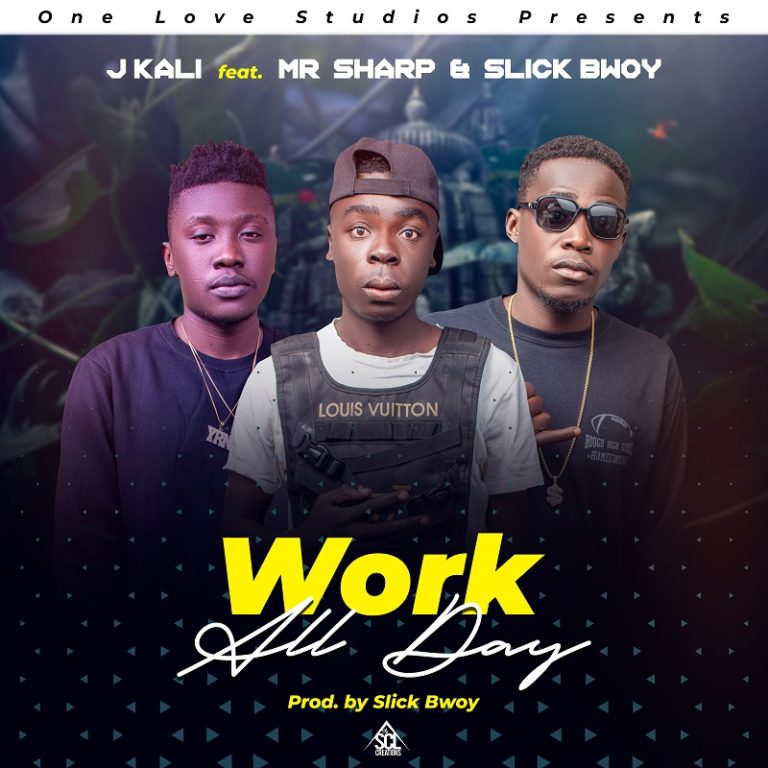 J Kali ft Mr Sharp & Slick Bwoy – Work All Day