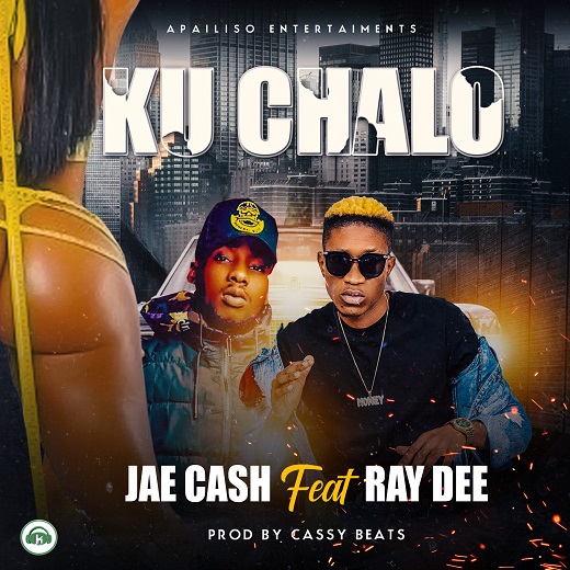 Jae Cash ft Ray Dee – Ku Chalo