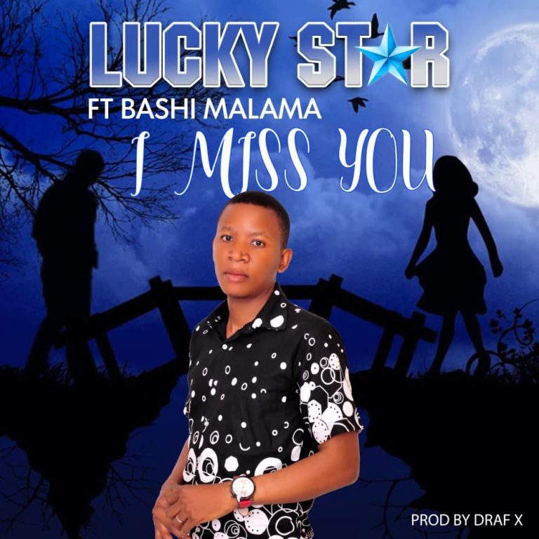 Lucky Start ft Bashi Malama – I Miss You