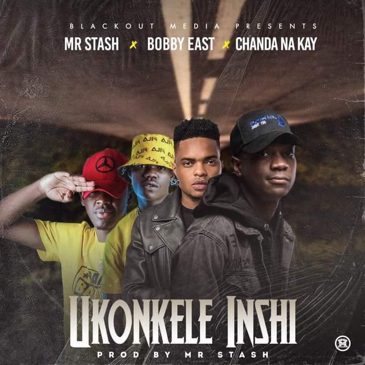 Mr Stash x Bobby East x Chanda Na Kay -Ukonkele Inshi