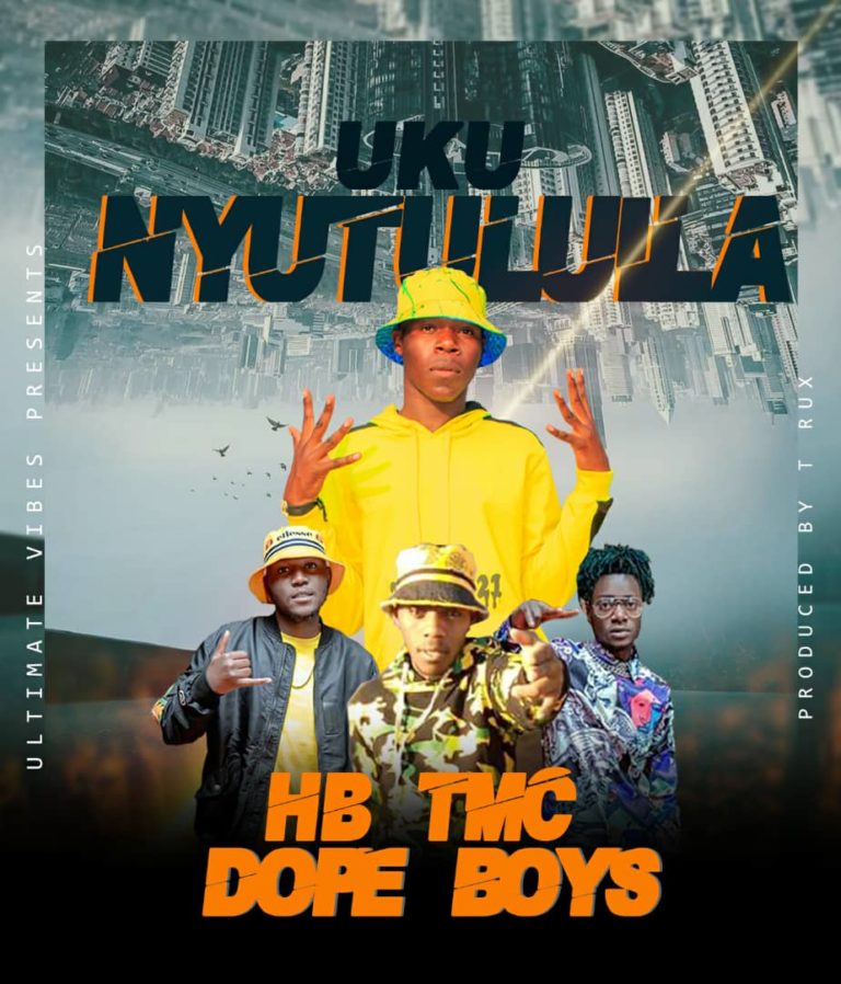 HB ft Dope Boys x T.M.C – Uku Nyutulula (Prod By T Rux