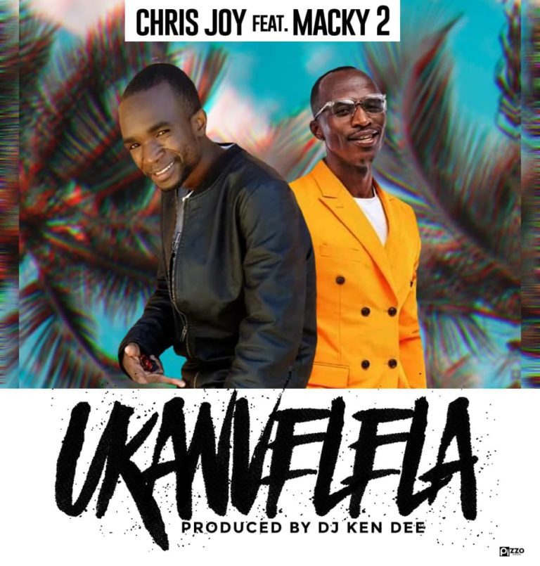Chris Joy ft Macky 2 – Ukanvelela (prod Ken Dee Madit)