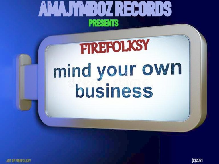 Firefolksy – Mind Your Own Business (Prod Firefolksy)