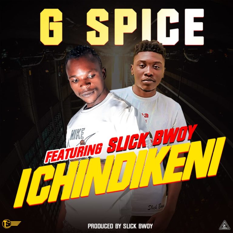 G Spice (Sharp Boys) ft Slick Bwoy – lchindikeni (prod by Slick Boy)
