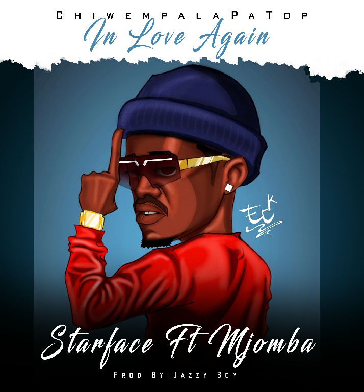 Starface  ft Mjomba – In love Again (Prod By Jazzy Boy)