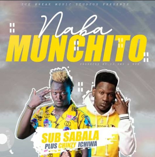 Sub Sabala X Chinzy Ichiwa – Naba Muchinto (Prod By K.C.S & S.M.D)