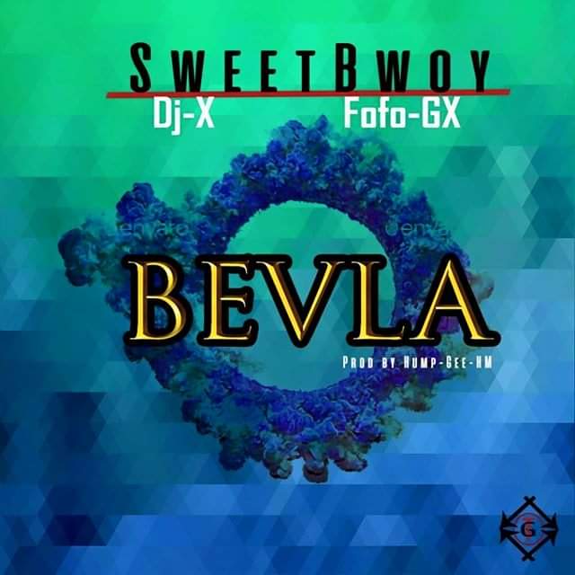 Sweetbwuoy ft Fofofo GX & dj X – Bevla prod by Humph Gee