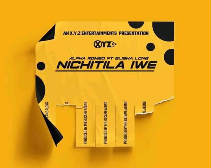 Alpha Romeo ft Elisha Long – Nichitila Iwe