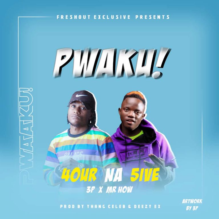 4 Na 5 – Pwaku (Prod by Yhang Celeb & Deezy Ex)