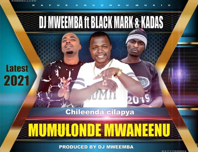 Dj Mweemba ft Black mark & Kadas ”Muzyilimba”