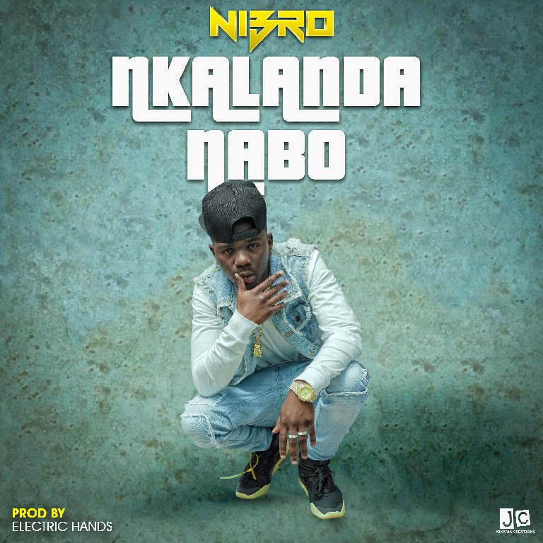Nibro – Nkalanda Nabo (Prod by Electric Hands)